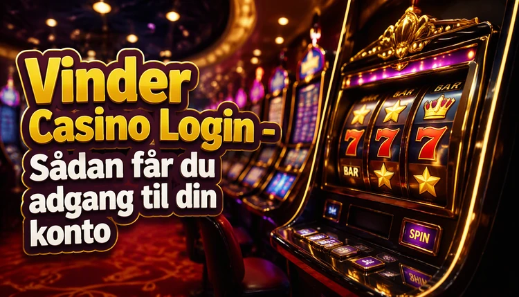 Vinder Casino Login - Sådan får du adgang til din konto